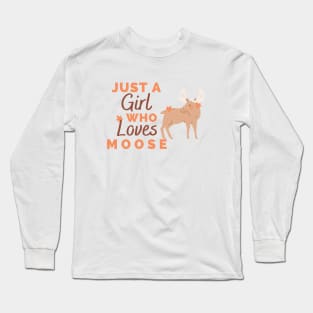 Just A Girl Who Loves Moose Long Sleeve T-Shirt